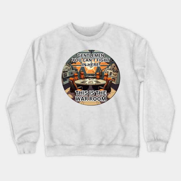 This is the war room Crewneck Sweatshirt by Riverside-Moon